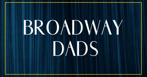 Broadway Dads