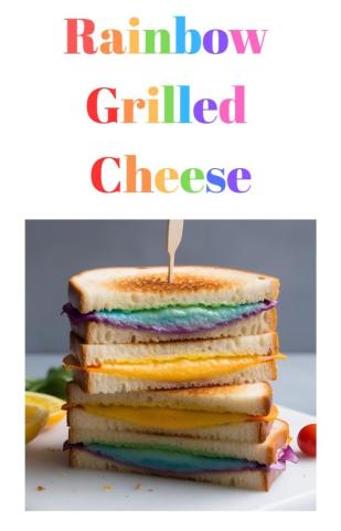 rainbow grilled cheese