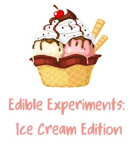Edible Experiments: Ice Cream Edition
